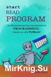 Start Read Program: An illustrated and fun introduction to programming. Hands-on with Python!