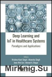 Deep Learning and IoT in Healthcare Systems: Paradigms and Applications