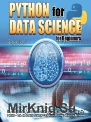 Python for Data Science for Beginners: The Complete Beginner's Guide to Programming and Deep Learning with Python