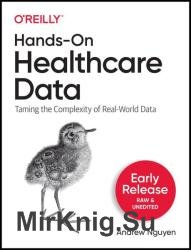 Hands-on Healthcare Data: Taming the Complexity of Real-World Data (Early Release)