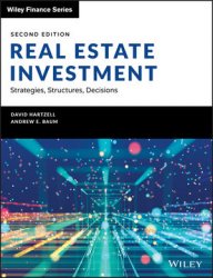Real Estate Investment and Finance: Strategies, Structures, Decisions, Second Edition