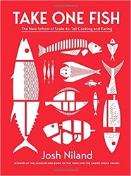 Take One Fish: The New School of Scale-to-Tail Cooking and Eating