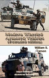 Modern Wheeled Armored Vehicles (Extended edition): Unique modern and old world war technology