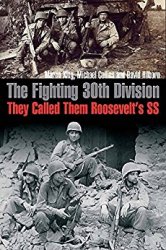 The Fighting 30th Division: They Called Them Roosevelt's SS