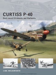 Curtiss P-40: Snub-nosed Kittyhawks and Warhawks (Osprey Air Vanguard 11)