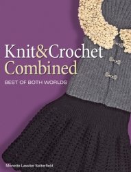 Knit & Crochet Combined: Best of Both Worlds