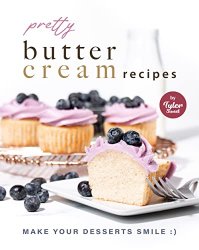 Pretty Buttercream Recipes: Make Your Desserts Smile