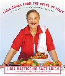 Lidia Cooks from the Heart of Italy: A Feast of 175 Regional Recipes
