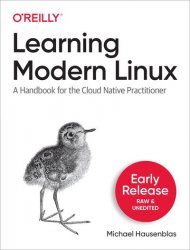 Learning Modern Linux (Early Release)