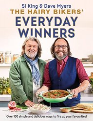 The Hairy Bikers' Everyday Winners: 100 simple and delicious recipes to fire up your favourites!