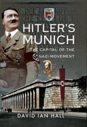 Hitler's Munich: The Capital of the Nazi Movement