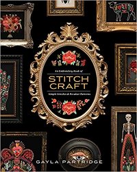 Stitchcraft: An Embroidery Book of Simple Stitches and Peculiar Patterns