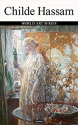 Childe Hassam: World Art Series