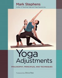 Yoga Adjustments Philosophy, Principles, and Techniques