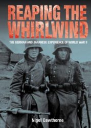 Reaping the Whirlwind. The German and Japanese Experience of World War II