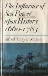 The Influence of Sea Power Upon History, 1660-1783 (1965)
