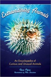 Extraordinary Animals: An Encyclopedia of Curious and Unusual Animals (2007)