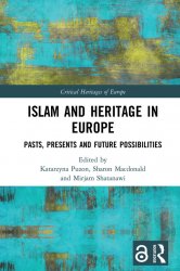 Islam and Heritage in Europe. Pasts, Presents and Future Possibilities