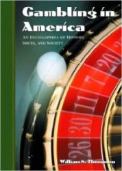 Gambling in America: An Encyclopedia of History, Issues, and Society