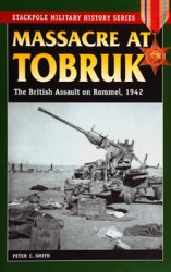 Massacre at Tobruk: The British Assault on Rommel, 1942