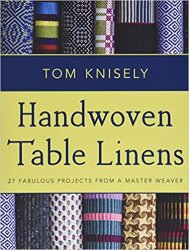 Handwoven Table Linens: 27 Fabulous Projects From a Master Weaver