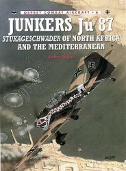 Osprey Combat Aircraft 6 - Junkers Ju 87 Stukageschwader of North Africa and the Mediterranean