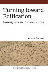 Turning toward Edification. Foreigners in Chos?n Korea