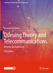 Queuing Theory and Telecommunications: Networks and Applications 3rd Edition