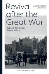 Revival After the Great War. Rebuild, Remember, Repair, Reform