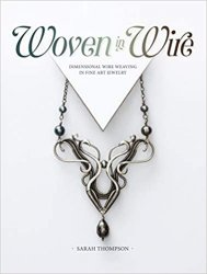 Woven in Wire: Dimensional Wire Weaving in Fine Art Jewelry