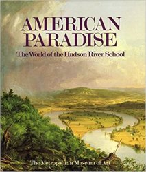 American Paradise: The World of the Hudson River School