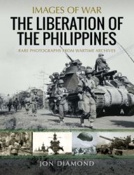 The Liberation of the Philippines (Images of War)