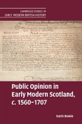 Public Opinion in Early Modern Scotland, c.15601707