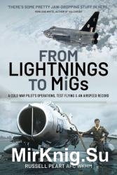 From Lightnings to MiGs: A Cold War Pilot's Operations, Test Flying & an Airspeed Record