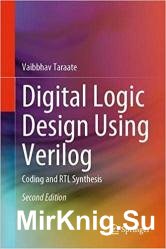 Digital Logic Design Using Verilog: Coding and RTL Synthesis, 2nd Edition