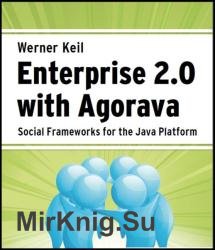 Enterprise 2.0 with Agorava : Social Frameworks for the Java Platform