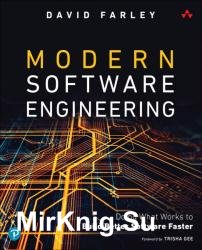 Modern Software Engineering: Doing What Works to Build Better Software Faster (Final)