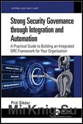 Strong Security Governance through Integration and Automation; A Practical Guide to Building an Integrated GRC Framework for Your Organization