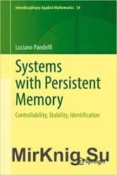 Systems with Persistent Memory: Controllability, Stability, Identification