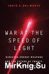 War at the Speed of Light: Directed-Energy Weapons and the Future of Twenty-First-Century Warfare