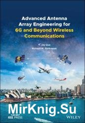 Advanced Antenna Array Engineering for 6G and Beyond Wireless Communications