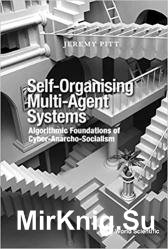 Self-Organising Multi-Agent Systems: Algorithmic Foundations of Cyber-Anarcho-Socialism