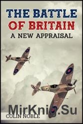 The Battle of Britain: A New Appraisal