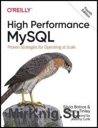 High Performance MySQL: Proven Strategies for Operating at Scale, 4th Edition (Final Release)