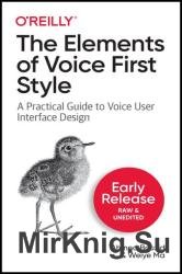 The Elements of Voice First Style: A Practical Guide to Voice User Interface Design (Early Release)