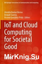 IoT and Cloud Computing for Societal Good