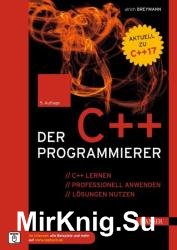 Der C++-Programmierer: C++ lernen  professionell anwenden  Losungen nutzen