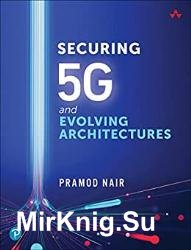 Securing 5G and Evolving Architectures (Final)