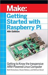 Getting Started With Raspberry Pi, 4th Edition