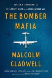 The Bomber Mafia: A Dream, a Temptation, and the Longest Night of the Second World War